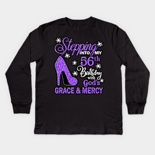 Stepping Into My 56th Birthday With God's Grace & Mercy Bday Kids Long Sleeve T-Shirt